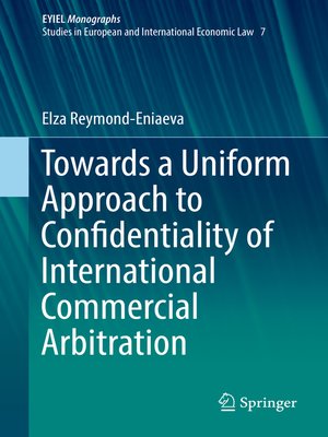 cover image of Towards a Uniform Approach to Confidentiality of International Commercial Arbitration